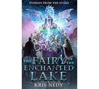 The Fairy of the Enchanted Lake (Stories from the Stars)