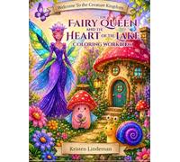 The Fairy Queen and the Heart of the Lake: A Coloring & Activity Adventure