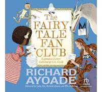 The Fairy Tale Fan Club: Legendary Letters Collected by C. C. Cecily