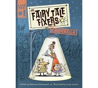 The Fairy Tale Fixers: Cinderella: A Graphic Novel: 1 (The Fairy Tale Fixers, 1)