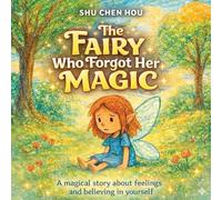 The Fairy Who Forgot Her Magic: A Heartwarming Bedtime Story About Believing in Yourself (Timeless Tales)