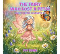 THE FAIRY WHO LOST A PETAL: SWEET DREAM JOURNEYS (1)