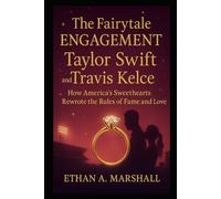 The Fairytale Engagement: Taylor Swift and Travis Kelce: How America’s Sweethearts Rewrote the Rules of Fame and Love