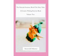 The Fairytale Sessions: Retell The Fairy Tales | A Creative Writing Exercise Book: Volume Two