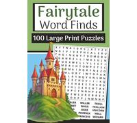 The Fairytale Word Find Book (Large Print, 6x9): 100 Enchanted Word Search Puzzles | 3000 Words