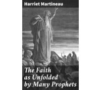 The Faith As Unfolded By Many Prophets (ebook)