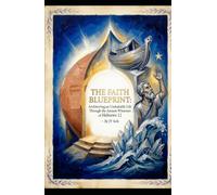 THE FAITH BLUEPRINT: Architecting an Unshakable Life Through the Ancient Witnesses of Hebrews 11 (Hard Life Problems Worth Solving)