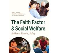 The Faith Factor and Social Welfare: Evidence, Practice, Policy