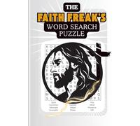 The Faith Freak's Word Search Puzzle: Fun & Inspirational Bible Puzzle Book: Engaging Christian Word Games for Teens & Adults | Strengthen Faith While ... Fun! (The Freak's Word Search Series)