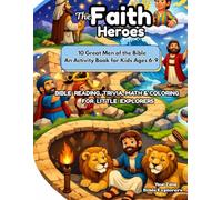 The Faith Heroes: 10 Great Men of the Bible | Book 4 | Bible Activity & Coloring Book for Kids Ages 6-9 (Your Zone Bible Explorers)