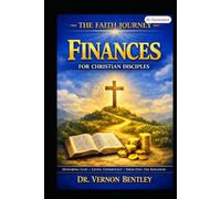 The Faith Journey: Finances for Christian Disciples (The Faith Journey Series)