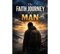 The Faith Journey Of A Man