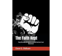 The Faith Kept: 50 Years of Northern Soul