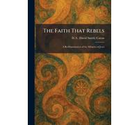 The Faith That Rebels: A Re-Examination of the Miracles of Jesus