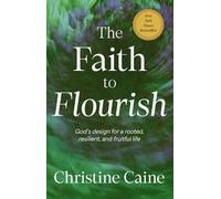 The Faith to Flourish: God’s Design for a Rooted, Resilient, and Fruitful Life - The Perfect Mother’s Day Gift for Christian Moms