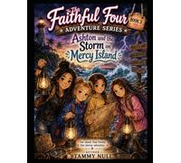The Faithful Four Adventure Series: Book 3: Ashton and the Storm on Mercy Island