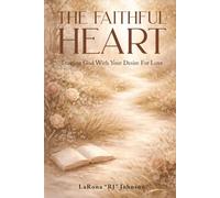 The Faithful Heart: Trusting God With Your Desire For Love