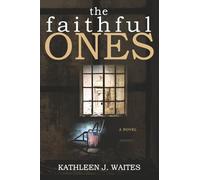 The Faithful Ones: A Novel