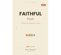 The Faithful Path: Reminders for Faithfulness to Yourself (The Faithful Path Collection)