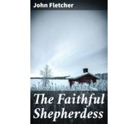 The Faithful Shepherdess (ebook)