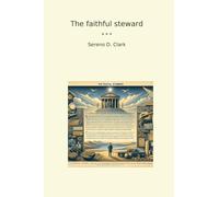The faithful steward (Classic Books)
