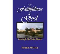 The Faithfulness of God: Celebrating the Life of Freedom Tabernacle