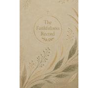 The Faithfulness Record: A Keepsake Record of God's Faithfulness Through the Years