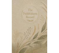 The Faithfulness Record: A Keepsake Record of God's Faithfulness Through the Years