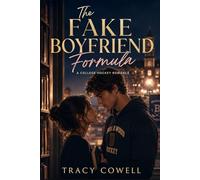 The Fake Boyfriend Formula: A College Romance of Fake Dating, Hockey, and Unexpected Chemistry