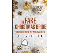 The Fake Christmas Bride - Eine Scheinehe zu Weihnachten: A Marriage of Convenience Holiday Romance (Unwiderstehliche Milliardäre)