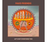 The Fake Friends - Let's Not Overthink This [Vinilo]