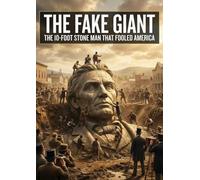 The Fake Giant: The 10-foot stone man that fooled America