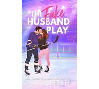 The Fake Husband Play: A Single Mom Hockey Romance: 1 (That Steamy Hockey Romance)