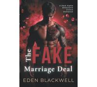 The Fake Marriage Deal: A Dark Alpha Billionaire Erotca Romance (Billionaire Heat Bonds)