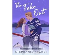 The Fake Out: A Fake Dating Hockey Romance (Vancouver Storm Book 2)
