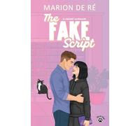 The Fake Script: A Sweet Second Chance Romance (One More Chapter)