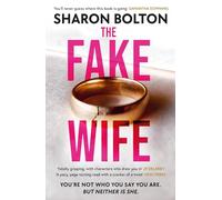 The Fake Wife: An absolutely gripping psychological thriller with jaw-dropping twists from the author of THE SPLIT