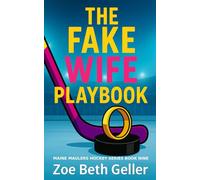 The Fake WIfe Playbook: A One-night, Vegas Wedding Romance (Maine Maulers Hockey Series)