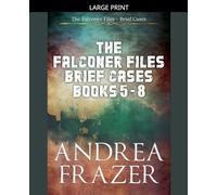 The Falconer Files Brief Cases Books 5 - 8: 2 (The Falconer Files Brief Cases Collections)
