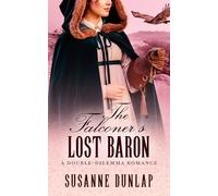 The Falconer's Lost Baron: A Sweet Regency Romance of Falcons, Forgiveness, and the Courage to Heal (Double-Dilemma Romance)