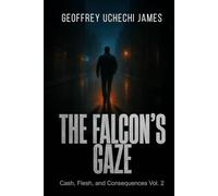 THE FALCON'S GAZE (Cash, Flesh, and Consequences Series)
