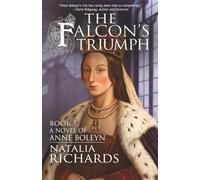 The Falcon's Triumph: A novel of Anne Boleyn: 3 (The Falcon's Rise)