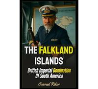 The Falkland Islands: British Imperial Domination Of South America (Redpilled Rational (satire))