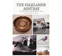 The Falklands Ashtray: A welder's experience at RAF Stanley - 1984