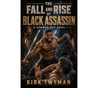The Fall and Rise of Black Assassin: A Common Men Novel