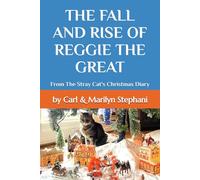 The Fall and Rise of Reggie the Great: From The Stray Cat's Christmas Diary