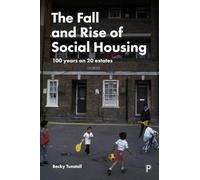 The Fall and Rise of Social Housing: 100 Years on 20 Estates