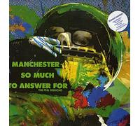 The Fall.Buzzcocks,Happy Mondays,Certain ratio,plus lots more. - Manchester - So much to answer for