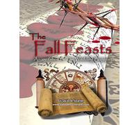 The Fall Feasts: An Invitation to the Wedding Banquet: 12 (The Original Revelation Series)