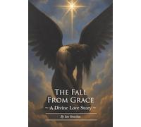 The Fall From Grace: A Divine Love Story